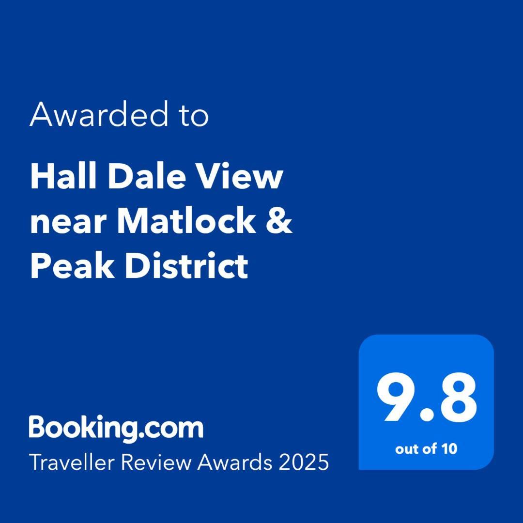 Hall Dale View Near Matlock & Peak District Esterno foto